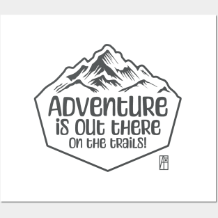 MOUNTAINS - Adventure is out there, on the trails! - Hiking - Mountain's lovers Posters and Art